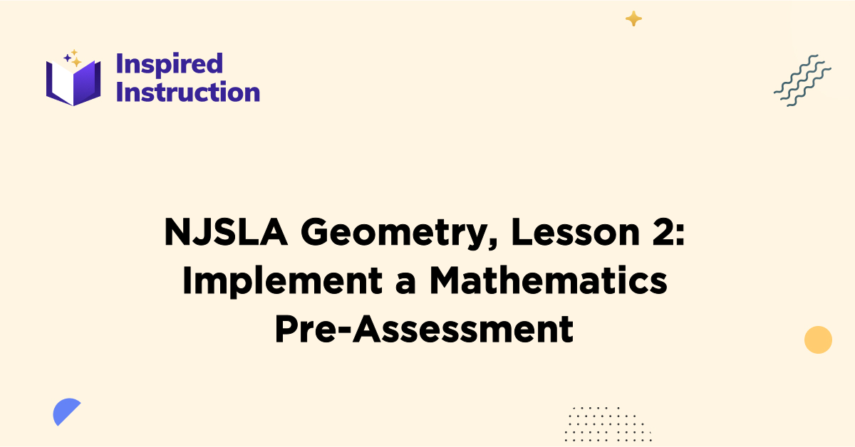 Njsla geometry lesson 2 implement a mathematics pre assessment